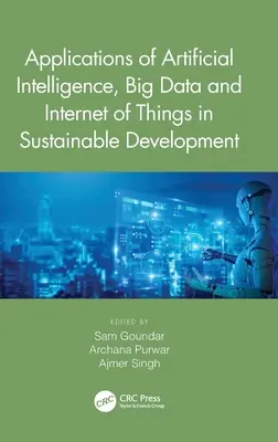 Anwendungen von künstlicher Intelligenz, Big Data und Internet der Dinge in der nachhaltigen Entwicklung - Applications of Artificial Intelligence, Big Data and Internet of Things in Sustainable Development