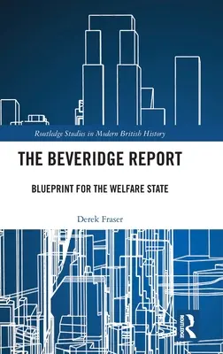 Der Beveridge-Bericht: Blaupause für den Wohlfahrtsstaat - The Beveridge Report: Blueprint for the Welfare State
