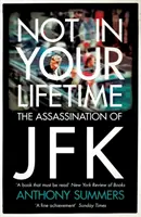 Not In Your Lifetime - Die Ermordung von JFK - Not In Your Lifetime - The Assassination of JFK