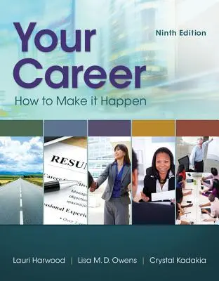 Ihre Karriere - Wie Sie sie zum Erfolg führen (Harwood Lauri (Unternehmensberater und Trainer Cincinnati Ohio)) - Your Career - How To Make It Happen (Harwood Lauri (Business Consultant and Trainer Cincinnati Ohio))
