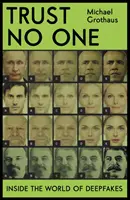 Traue niemandem - Die Welt der Deepfakes - Trust No One - Inside the World of Deepfakes