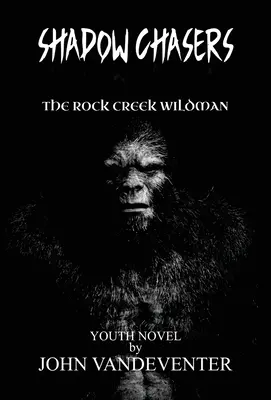 Schattenjäger: Der Rock Creek Wildman - Shadow Chasers: The Rock Creek Wildman
