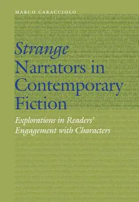 Seltsame Erzähler in der zeitgenössischen Belletristik: Erkundungen zur Auseinandersetzung des Lesers mit den Charakteren - Strange Narrators in Contemporary Fiction: Explorations in Readers' Engagement with Characters