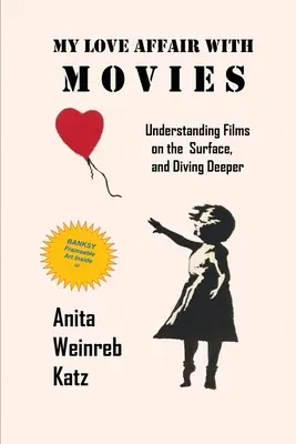 Meine Liebesaffäre mit Filmen: Filme an der Oberfläche verstehen und tiefer eintauchen - My Love Affair with Movies: Understanding Films on the Surface, and Diving Deeper