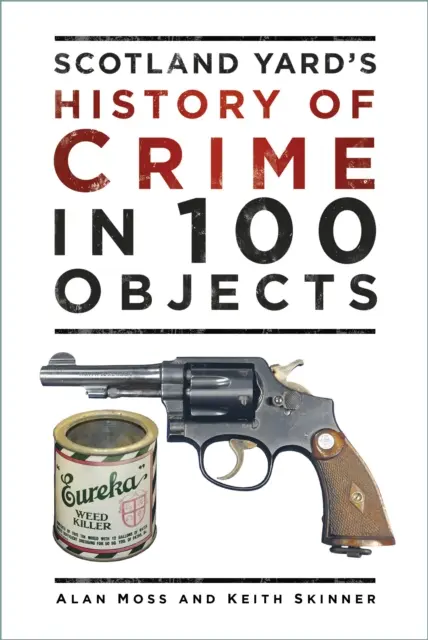 Die Geschichte des Verbrechens in 100 Objekten - History of Crime in 100 Objects