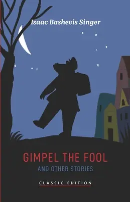 Gimpel, der Narr, und andere Geschichten - Gimpel the Fool and Other Stories