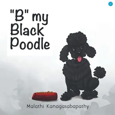 B mein schwarzer Pudel - B my Black Poodle