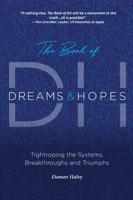 Das Buch von DH: Tightroping the Systems, Durchbrüche und Triumphe - The Book of DH: Tightroping the Systems, Breakthroughs and Triumphs