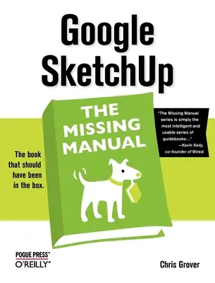 Google Sketchup: Das fehlende Handbuch: Das fehlende Handbuch - Google Sketchup: The Missing Manual: The Missing Manual