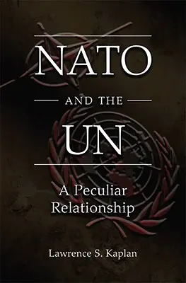 Die NATO und die UNO: Eine merkwürdige Beziehung - NATO and the UN: A Peculiar Relationship