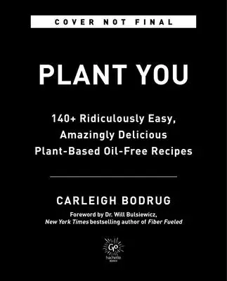 Plantyou: 140+ lächerlich einfache, erstaunlich leckere pflanzliche, ölfreie Rezepte - Plantyou: 140+ Ridiculously Easy, Amazingly Delicious Plant-Based Oil-Free Recipes
