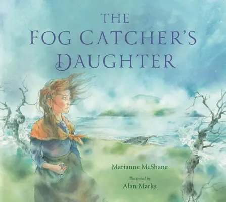 Die Tochter des Nebelfängers - The Fog Catcher's Daughter