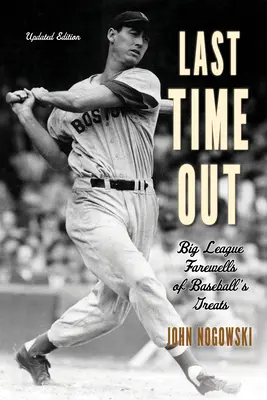 Letzte Auszeit: Die Abschiede der Baseball-Größen aus den großen Ligen - Last Time Out: Big-League Farewells of Baseball's Greats