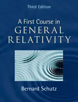 Erster Kurs in Allgemeiner Relativitätstheorie (Schutz Bernard (Cardiff University)) - First Course in General Relativity (Schutz Bernard (Cardiff University))
