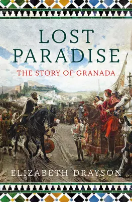 Das verlorene Paradies: Die Geschichte von Granada - Lost Paradise: The Story of Granada