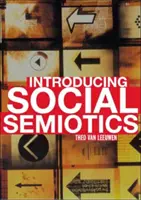 Einführung in die soziale Semiotik - Ein einführendes Lehrbuch (Leeuwen Theo van (University of Technology Sydney Australia)) - Introducing Social Semiotics - An Introductory Textbook (Leeuwen Theo van (University of Technology Sydney Australia))