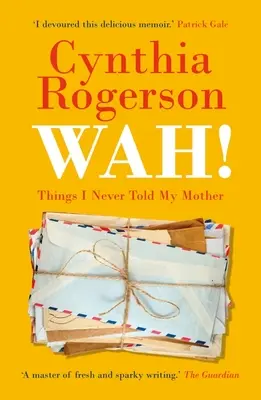 Wah!: Dinge, die ich meiner Mutter nie erzählt habe - Wah!: Things I Never Told My Mother