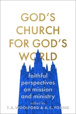 Gottes Kirche für Gottes Welt: Glaubwürdige Perspektiven für Mission und Dienst - God's Church for God's World: Faithful Perspectives on Mission and Ministry
