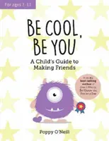 Sei cool, sei du selbst - Ein Leitfaden für Kinder, um Freunde zu finden - Be Cool, Be You - A Child's Guide to Making Friends