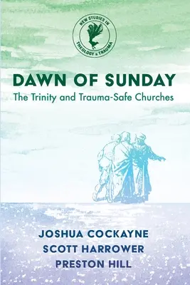 Morgenröte des Sonntags: Die Dreifaltigkeit und traumasichere Kirchen - Dawn of Sunday: The Trinity and Trauma-Safe Churches