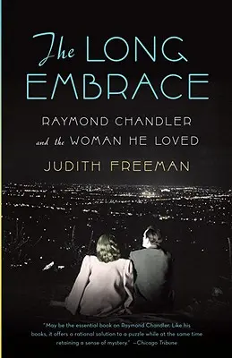 Die lange Umarmung: Raymond Chandler und die Frau, die er liebte - The Long Embrace: Raymond Chandler and the Woman He Loved