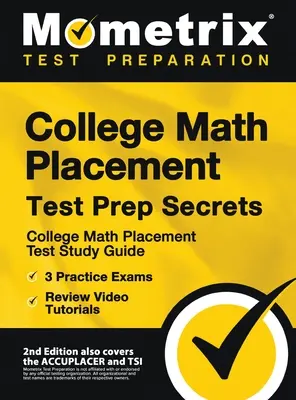 College Math Placement Test Prep Secrets - College Math Placement Test Study Guide, 3 Practice Exams, Review Video Tutorials: [2. Auflage deckt auch - College Math Placement Test Prep Secrets - College Math Placement Test Study Guide, 3 Practice Exams, Review Video Tutorials: [2nd Edition also covers