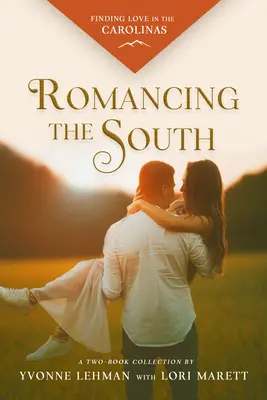 Romancing the South: Auf der Suche nach der Liebe in den Carolinas - Romancing the South: Finding Love in the Carolinas