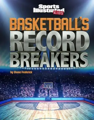 Die Rekordbrecher des Basketballs - Basketball's Record Breakers