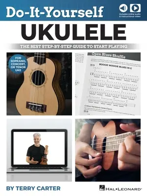 Do-It-Yourself Ukulele: Die beste Schritt-für-Schritt-Anleitung zum Spielen von Sopran-, Konzert- oder Tenor-Ukulele von Terry Carter mit Online-Audio und fast 7 - Do-It-Yourself Ukulele: The Best Step-By-Step Guide to Start Playing Soprano, Concert, or Tenor Ukulele by Terry Carter with Online Audio and Nearly 7