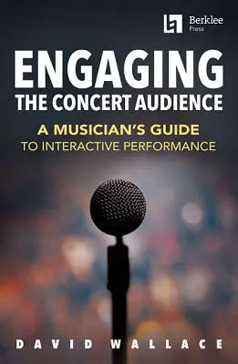 Einbindung des Konzertpublikums: Ein Leitfaden für Musiker zur interaktiven Performance - Engaging the Concert Audience: A Musician's Guide to Interactive Performance