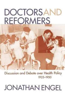 Ärzte und Reformer: Diskussionen und Debatten über Gesundheitspolitik, 1925-1950 - Doctors and Reformers: Discussion and Debate Over Health Policy, 1925-1950