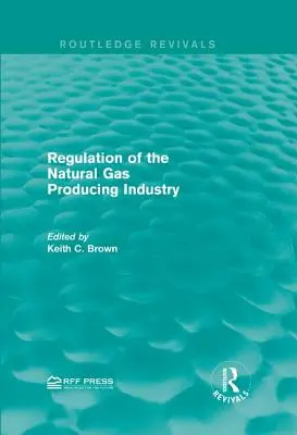 Regulierung der erdgaserzeugenden Industrie - Regulation of the Natural Gas Producing Industry