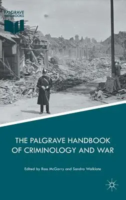 Das Palgrave-Handbuch der Kriminologie und des Krieges - The Palgrave Handbook of Criminology and War