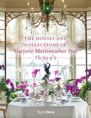 Die Häuser und Sammlungen von Marjorie Merriweather Post - The Houses and Collections of Marjorie Merriweather Post