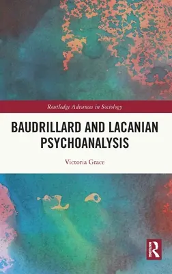 Baudrillard und die Lacansche Psychoanalyse - Baudrillard and Lacanian Psychoanalysis