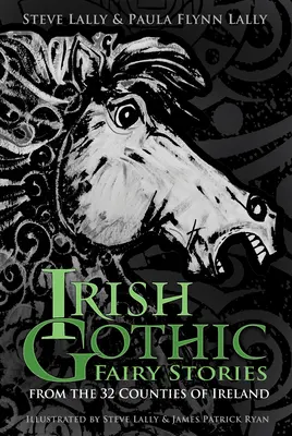 Irische Gothic Fairy Stories: Aus den 32 Grafschaften Irlands - Irish Gothic Fairy Stories: From the 32 Counties of Ireland