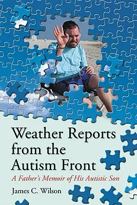 Wetterberichte von der Autismus-Front: Die Memoiren eines Vaters über seinen autistischen Sohn - Weather Reports from the Autism Front: A Father's Memoir of His Autistic Son