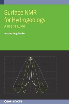 Oberflächen-NMR für die Hydrogeologie: Ein Benutzerhandbuch - Surface NMR for Hydrogeology: A user's guide