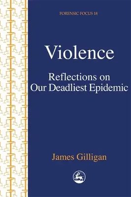 Gewalt - Überlegungen zu unserer tödlichsten Epidemie - Violence - Reflections on Our Deadliest Epidemic