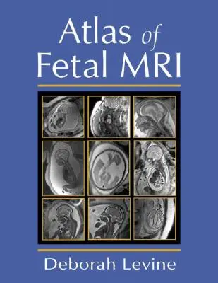 Atlas der fötalen MRT - Atlas of Fetal MRI