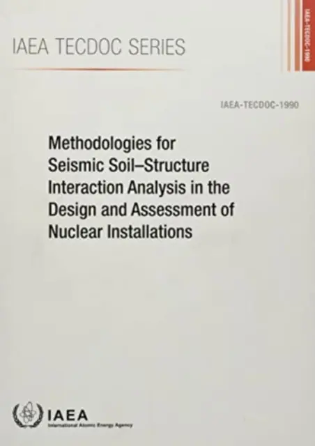 Methoden für die Analyse der seismischen Boden-Bauwerk-Wechselwirkung bei der Auslegung und Bewertung von kerntechnischen Anlagen - Methodologies for Seismic Soil-Structure Interaction Analysis in the Design and Assessment of Nuclear Installations