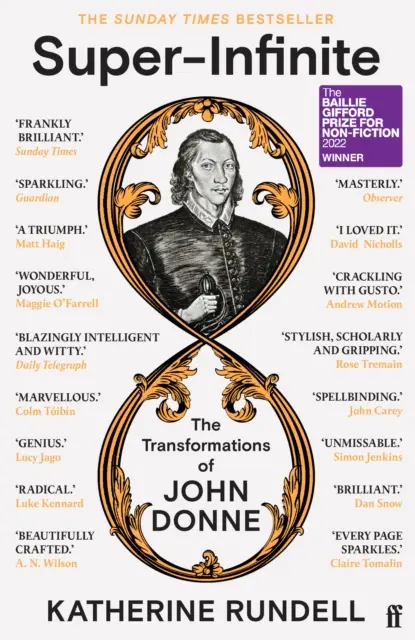 Super-Infinite - The Transformations of John Donne - Gewinner des Baillie Gifford Prize for Non-Fiction 2022 - Super-Infinite - The Transformations of John Donne - Winner of the Baillie Gifford Prize for Non-Fiction 2022