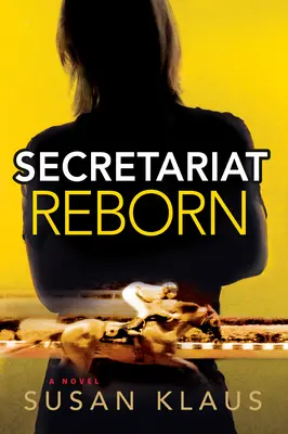 Sekretariat wiedergeboren: Ein RomanBand 1 - Secretariat Reborn: A Novelvolume 1
