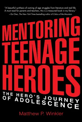 Mentoring Teenage Heroes: Die Heldenreise der Adoleszenz - Mentoring Teenage Heroes: The Hero's Journey of Adolescence