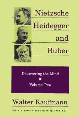Nietzsche, Heidegger und Buber - Nietzsche, Heidegger, and Buber