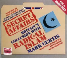 Geheime Angelegenheiten - Großbritanniens Komplizenschaft mit dem radikalen Islam - Secret Affairs - Britain's Collusion with Radical Islam