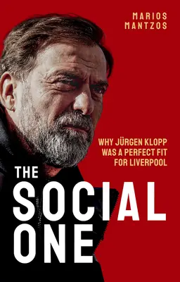 The Social One: Warum Jürgen Klopp perfekt zum FC Liverpool passt - The Social One: Why Jurgen Klopp Was a Perfect Fit for Liverpool