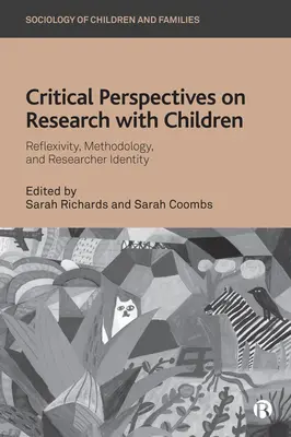 Kritische Perspektiven auf die Forschung mit Kindern: Reflexivität, Methodologie und Identität des Forschers - Critical Perspectives on Research with Children: Reflexivity, Methodology, and Researcher Identity