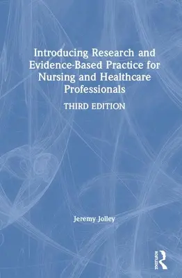 Einführung in die Forschung und evidenzbasierte Praxis für Pflege- und Gesundheitsfachkräfte - Introducing Research and Evidence-Based Practice for Nursing and Healthcare Professionals
