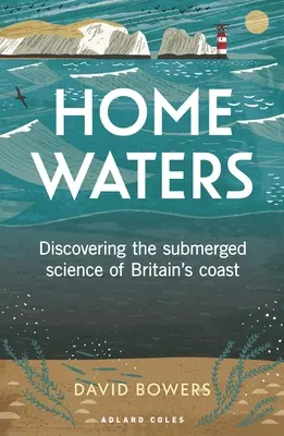 Heimische Gewässer: Die Entdeckung der Wissenschaft unter Wasser an der britischen Küste - Home Waters: Discovering the Submerged Science of Britain's Coast
